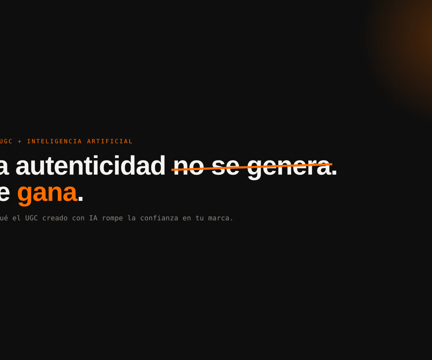 La autenticidad no se genera. Se gana.